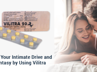 Boost Your Intimate Drive and Fantasy by Using Vilitra